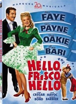 hello frisco, hello (1943) dvd bruce film was made and released twentieth this was one the last