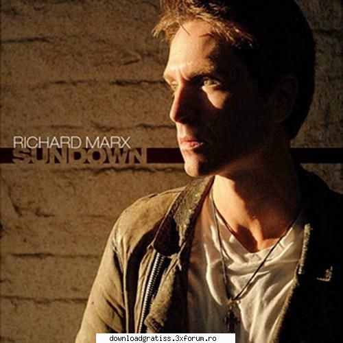 Richard_Marx-Sundown__2008_.rar - Sper sa va placa ! - INTERNATIONALA